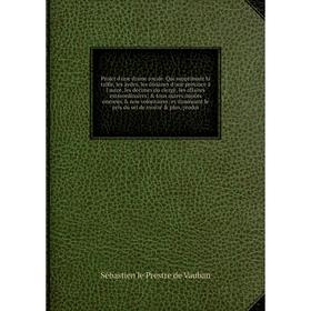Книга Projet d'une dixme royale. Qui supprimant la taille, les aydes, les doüanes d'une province à l'autre, les décimes du clergé, les affaires extrao
Книга Projet d'une dixme royale. Qui supprimant la taille, les aydes, les doüanes d'une province à l'autre, les décimes du clergé, les affaires extrao