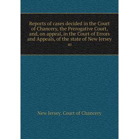 Книга Reports of cases decided in the Court of Chancery, the Prerogative Court, and, on appeal, in the Court of Errors and Appeals, of the state of Ne
Книга Reports of cases decided in the Court of Chancery, the Prerogative Court, and, on appeal, in the Court of Errors and Appeals, of the state of Ne
