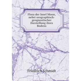 Книга Flora der Insel Moon, nebst orographisch-geognostischer Darstellung ihres Bodens
Книга Flora der Insel Moon, nebst orographisch-geognostischer Darstellung ihres Bodens
