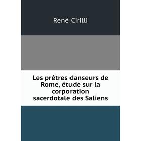 Книга Les prêtres danseurs de Rome, étude sur la corporation sacerdotale des Saliens
Книга Les prêtres danseurs de Rome, étude sur la corporation sacerdotale des Saliens