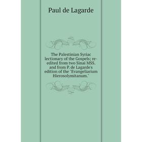 Книга The Palestinian Syriac lectionary of the Gospels; re-edited from two Sinai MSS. and from P. de Lagarde's edition of the Evangeliarium Hierosolym
Книга The Palestinian Syriac lectionary of the Gospels; re-edited from two Sinai MSS. and from P. de Lagarde's edition of the Evangeliarium Hierosolym