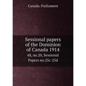 Книга Sessional papers of the Dominion of Canada 191448, no.20, Sessional Papers no.25c-25d. Canada. Parl
Книга Sessional papers of the Dominion of Canada 191448, no.20, Sessional Papers no.25c-25d. Canada. Parl