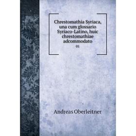Книга Chrestomathia Syriaca, una cum glossario Syriaco-Latino, huic chrestomathiae adcommodato 01
Книга Chrestomathia Syriaca, una cum glossario Syriaco-Latino, huic chrestomathiae adcommodato 01