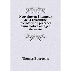 Книга Neuvaine en l'honneur de St Hyacinthe microforme: précédée d'une notice abrégée de sa vie
Книга Neuvaine en l'honneur de St Hyacinthe microforme: précédée d'une notice abrégée de sa vie