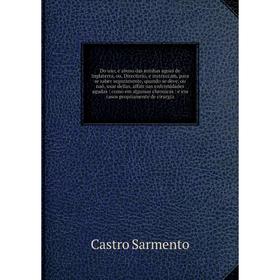 Книга Do uso, e abuso das minhas agoas de Inglaterra, ou, Directorio, e instruccam, para se saber seguramente, quando se deve, ou naõ, usar dellas, af
Книга Do uso, e abuso das minhas agoas de Inglaterra, ou, Directorio, e instruccam, para se saber seguramente, quando se deve, ou naõ, usar dellas, af