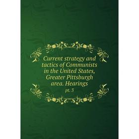 Книга Current strategy and tactics of Communists in the United States, Greater Pittsburgh area. Hearings pt. 3
Книга Current strategy and tactics of Communists in the United States, Greater Pittsburgh area. Hearings pt. 3