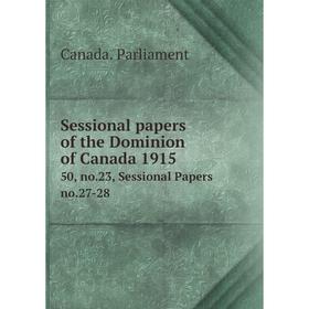 Книга Sessional papers of the Dominion of Canada 191550, no.23, Sessional Papers no.27-28. Canada. Parlia
Книга Sessional papers of the Dominion of Canada 191550, no.23, Sessional Papers no.27-28. Canada. Parlia