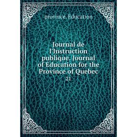 Книга Journal de l'Instruction publique. Journal of Education for the Province of Quebec21
Книга Journal de l'Instruction publique. Journal of Education for the Province of Quebec21