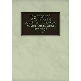 Книга Investigation of Communist activities in the New Haven, Conn., area. Hearingspt. 2
Книга Investigation of Communist activities in the New Haven, Conn., area. Hearingspt. 2