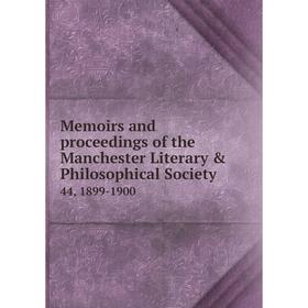 Книга Memoirs and proceedings of the Manchester Literary & Philosophical Society 44, 1899-1900
Книга Memoirs and proceedings of the Manchester Literary & Philosophical Society 44, 1899-1900