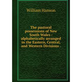 Книга The pastoral possessions of New South Wales: alphabetically arranged in the Eastern, Central, and Western Divisions.
Книга The pastoral possessions of New South Wales: alphabetically arranged in the Eastern, Central, and Western Divisions.