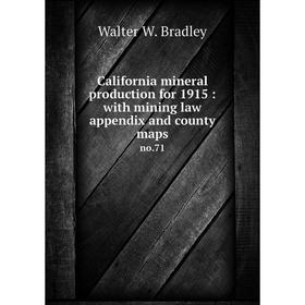 Книга California mineral production for 1915 : with mining law appendix and county maps no.71
Книга California mineral production for 1915 : with mining law appendix and county maps no.71