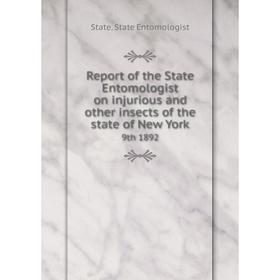 Книга Report of the State Entomologist on injurious and other insects of the state of New York9th 1892. S
Книга Report of the State Entomologist on injurious and other insects of the state of New York9th 1892. S