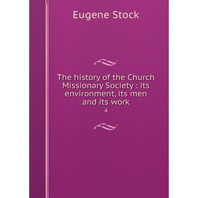 Книга The history of the Church Missionary Society: its environment, its men and its work 4
Книга The history of the Church Missionary Society: its environment, its men and its work 4
