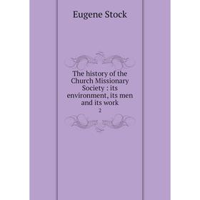 Книга The history of the Church Missionary Society: its environment, its men and its work 2
Книга The history of the Church Missionary Society: its environment, its men and its work 2
