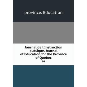 Книга Journal de l'Instruction publique. Journal of Education for the Province of Quebec04
Книга Journal de l'Instruction publique. Journal of Education for the Province of Quebec04