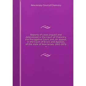 Книга Reports of cases argued and determined in the Court of Chancery, the Prerogative Court, and, on appeal, in the Court of Errors and Appeals, of t
Книга Reports of cases argued and determined in the Court of Chancery, the Prerogative Court, and, on appeal, in the Court of Errors and Appeals, of t