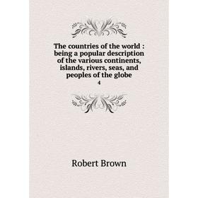 Книга The countries of the world: being a popular description of the various continents, islands, rivers, seas, and peoples of the globe 4
Книга The countries of the world: being a popular description of the various continents, islands, rivers, seas, and peoples of the globe 4