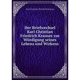 Книга Der Briefwechsel Karl Christian Friedrich Krauses zur Würdigung seines Lebens und Wirkens
Книга Der Briefwechsel Karl Christian Friedrich Krauses zur Würdigung seines Lebens und Wirkens