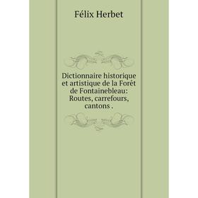 Книга Dictionnaire historique et artistique de la Forêt de Fontainebleau: Routes, carrefours, cantons .
Книга Dictionnaire historique et artistique de la Forêt de Fontainebleau: Routes, carrefours, cantons .