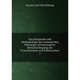 Книга Encyklopaedie und Methodologie der romanischen Philologie mit besonderer Berücksichtigung des Französischen und Italienischen 3
Книга Encyklopaedie und Methodologie der romanischen Philologie mit besonderer Berücksichtigung des Französischen und Italienischen 3
