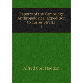 Книга Reports of the Cambridge Anthropological Expedition to Torres Straits 3. Alfred Cort Haddon
Книга Reports of the Cambridge Anthropological Expedition to Torres Straits 3. Alfred Cort Haddon