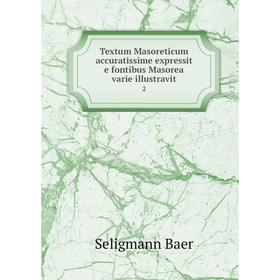 Книга Textum Masoreticum accuratissime expressit e fontibus Masorea varie illustravit2. Seligmann Baer
Книга Textum Masoreticum accuratissime expressit e fontibus Masorea varie illustravit2. Seligmann Baer