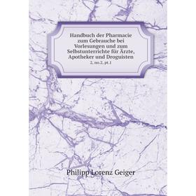 Книга Handbuch der Pharmacie zum Gebrauche bei Vorlesungen und zum Selbstunterrichte für Ärzte, Apotheker und Droguisten 2, no.2, pt.1
Книга Handbuch der Pharmacie zum Gebrauche bei Vorlesungen und zum Selbstunterrichte für Ärzte, Apotheker und Droguisten 2, no.2, pt.1