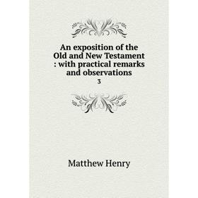 Книга An exposition of the Old and New Testament : with practical remarks and observations 3
Книга An exposition of the Old and New Testament : with practical remarks and observations 3