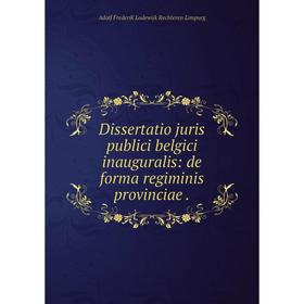 Книга Dissertatio juris publici belgici inauguralis: de forma regiminis provinciae .
Книга Dissertatio juris publici belgici inauguralis: de forma regiminis provinciae .