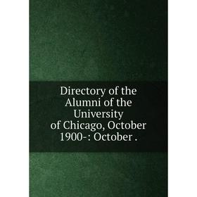 Книга Directory of the Alumni of the University of Chicago, October 1900-: October .
Книга Directory of the Alumni of the University of Chicago, October 1900-: October .