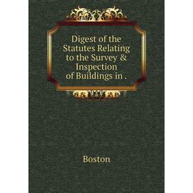 Книга Digest of the Statutes Relating to the Survey & Inspection of Buildings in .
Книга Digest of the Statutes Relating to the Survey & Inspection of Buildings in .