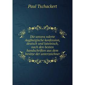 Книга Die unveränderte Augburgische konfession, deutsch und lateinisch, nach den besten handschriften aus dem besitze der unterzeichner
Книга Die unveränderte Augburgische konfession, deutsch und lateinisch, nach den besten handschriften aus dem besitze der unterzeichner