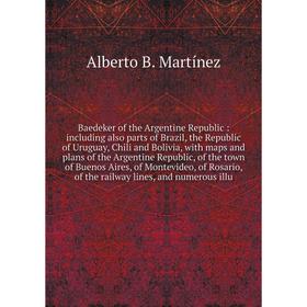 Книга Baedeker of the Argentine Republic : including also parts of Brazil, the Republic of Uruguay, Chili and Bolivia, with maps and plans of the Arge
Книга Baedeker of the Argentine Republic : including also parts of Brazil, the Republic of Uruguay, Chili and Bolivia, with maps and plans of the Arge
