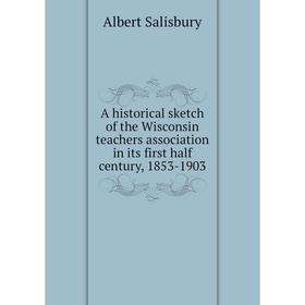 Книга A historical sketch of the Wisconsin teachers association in its first half century, 1853-1903
Книга A historical sketch of the Wisconsin teachers association in its first half century, 1853-1903