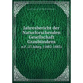 Книга Jahresbericht der Naturforschenden Gesellschaft Graubündensn.F.:27.Jahrg. (1882-1883)
Книга Jahresbericht der Naturforschenden Gesellschaft Graubündensn.F.:27.Jahrg. (1882-1883)