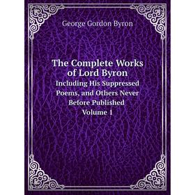 Книга The Complete Works of Lord ByronIncluding His Suppressed Poems, and Others Never Before Published V
Книга The Complete Works of Lord ByronIncluding His Suppressed Poems, and Others Never Before Published V