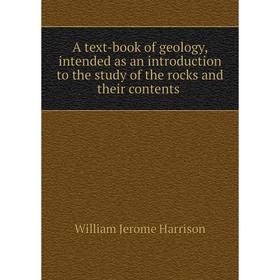 Книга A text-book of geology, intended as an introduction to the study of the rocks and their contents
Книга A text-book of geology, intended as an introduction to the study of the rocks and their contents
