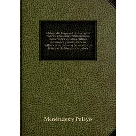 Книга Bibliografía hispano-Latina clasica: códices, ediciones, commentarios, traducciones, estudios críticos, imitaciones y reminiscencias, influencia
Книга Bibliografía hispano-Latina clasica: códices, ediciones, commentarios, traducciones, estudios críticos, imitaciones y reminiscencias, influencia