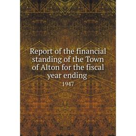 Книга Report of the financial standing of the Town of Alton for the fiscal year ending 1947
Книга Report of the financial standing of the Town of Alton for the fiscal year ending 1947