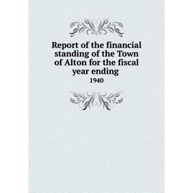 Книга Report of the financial standing of the Town of Alton for the fiscal year ending 1940
Книга Report of the financial standing of the Town of Alton for the fiscal year ending 1940