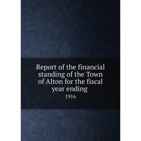Книга Report of the financial standing of the Town of Alton for the fiscal year ending 1916
Книга Report of the financial standing of the Town of Alton for the fiscal year ending 1916