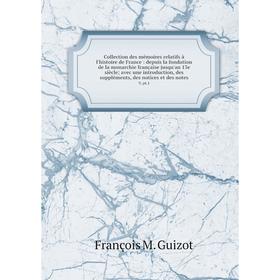 Книга Collection des mémoires relatifs à l'histoire de France: depuis la fondation de la monarchie française jusqu'au 13e siècle; avec une introductio
Книга Collection des mémoires relatifs à l'histoire de France: depuis la fondation de la monarchie française jusqu'au 13e siècle; avec une introductio