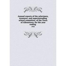 Книга Annual reports of the selectmen, treasurer, and superintending school committee, of the Town of Allenstown, for the year ending. 1943
Книга Annual reports of the selectmen, treasurer, and superintending school committee, of the Town of Allenstown, for the year ending. 1943