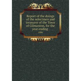 Книга Report of the doings of the selectmen and treasurer of the Town of Gilmanton, for the year ending.1
Книга Report of the doings of the selectmen and treasurer of the Town of Gilmanton, for the year ending.1