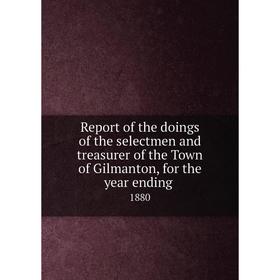 Книга Report of the doings of the selectmen and treasurer of the Town of Gilmanton, for the year ending.1
Книга Report of the doings of the selectmen and treasurer of the Town of Gilmanton, for the year ending.1