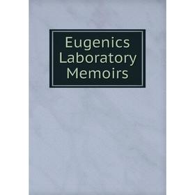 Книга Eugenics Laboratory Memoirs
Книга Eugenics Laboratory Memoirs