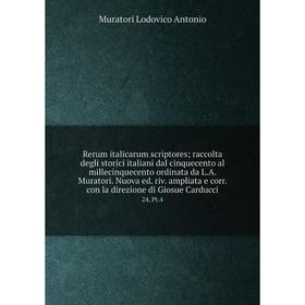 Книга Rerum italicarum scriptores; raccolta degli storici italiani dal cinquecento al millecinquecento ordinata da L.A. Muratori. Nuova ed. riv. ampli
Книга Rerum italicarum scriptores; raccolta degli storici italiani dal cinquecento al millecinquecento ordinata da L.A. Muratori. Nuova ed. riv. ampli