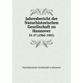 Книга Jahresbericht der Naturhistorischen Gesellschaft zu Hannover55-57 (1904-1907)
Книга Jahresbericht der Naturhistorischen Gesellschaft zu Hannover55-57 (1904-1907)