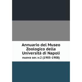 Книга Annuario del Museo Zoologico della Università di Napoli nuova ser.:v.2 (1905-1908)
Книга Annuario del Museo Zoologico della Università di Napoli nuova ser.:v.2 (1905-1908)